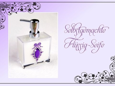 Flüssig-Seife selbstgemacht - kostenlose Anleitung