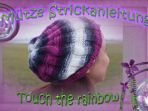 Anleitung zum Stricken Mütze *Touch the rainbow*