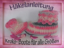 Häkelanleitung für Schuhe, Slipper, Kroko- Boots für Babys, Kinder und Erwachsene