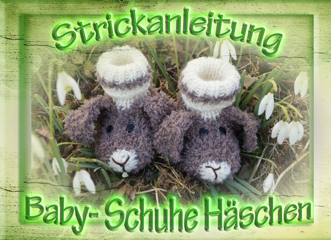 Anleitung zum stricken Baby- Schuhe Häschen