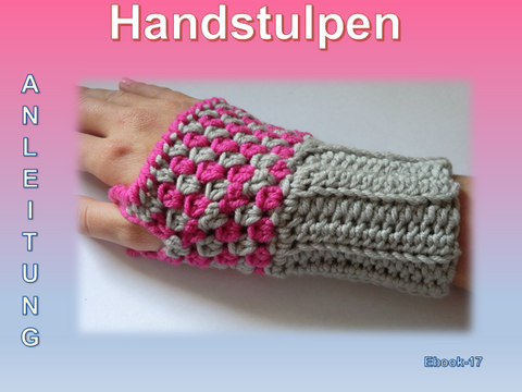 Häkelanleitung Handstulpen / Pulswärmer "Tatjana"