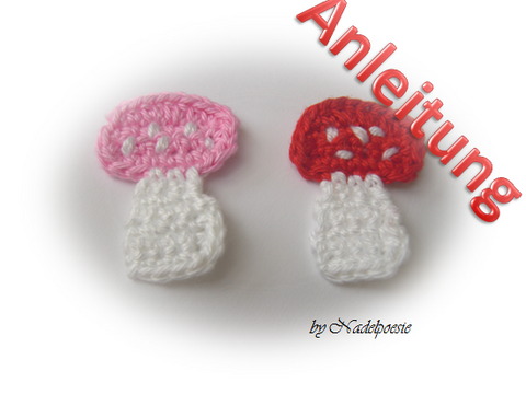 Anleitung Fliegenpilz Häkelanleitung Applikation