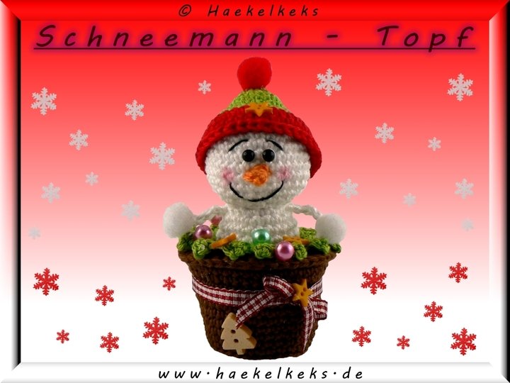 Schneemann im Topf -- Häkelanleitung von Haekelkeks®