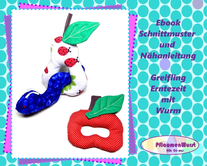 E-Book Greifling Rassel Apfel Birne Wurm Erntezeit Babyspielzeug Nähanleitung mit Schnittmuster