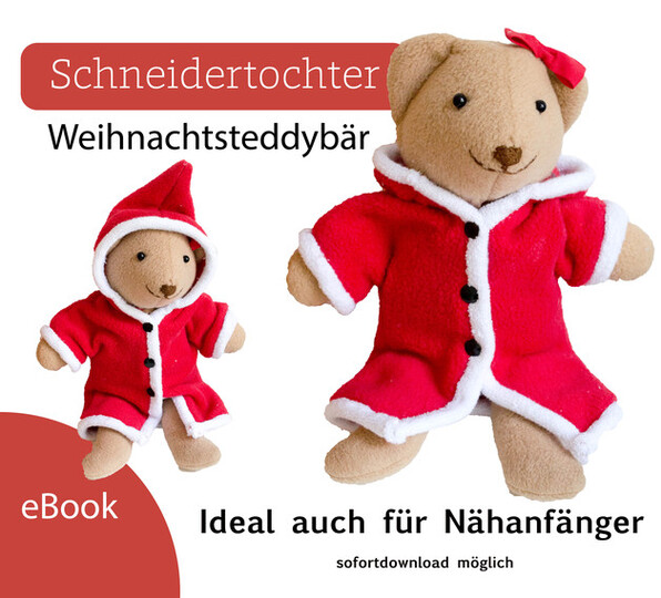 Nähanleitung Weihnachtsteddy - Teddybär mit Weihnachtsmannmantel / für Anfänger geeignet