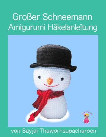 Large Snowman, Free Amigurumi Crochet Pattern