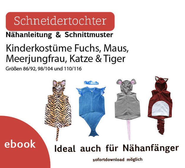 Set - Nähanleitungen für Kinderkostüme Maus, Fuchs, Meerjungfrau & Tiger Gr. 86-116