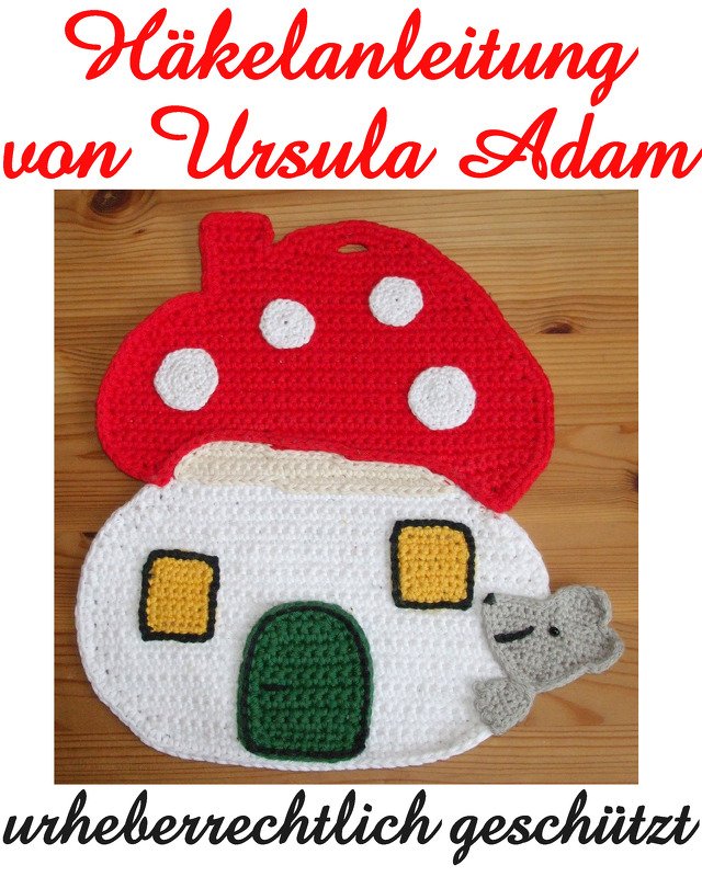 Häkelanleitung mit Zählmuster * Fliegenpilz mit Maus * als Topflappen oder Wandbild / Dekoration