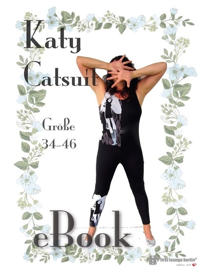 Katy Catsuit GYMNASTIK-Einteiler Anzug Overall Bilder-Nähanleitung mit Schnittmuster Gr. 34-46 firstloungeberlin