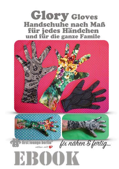 Glory Gloves *** E-Book Pdf-Datei Handschuhe auf Maß für die ganze Familie Nähanleitung Ohne Schnitt made with Love by firstloungeberlin