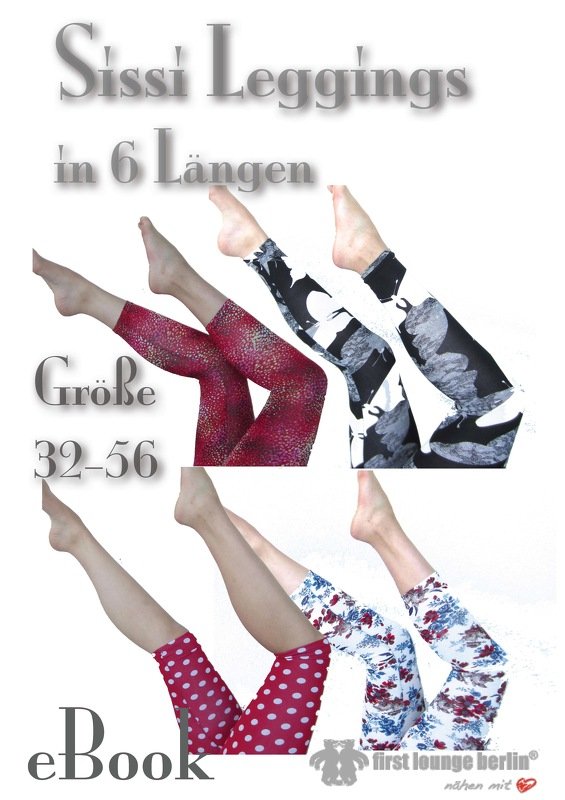 Sissi *** E-Book Leggings in 6 Längen 13 Größen 32 bis 56 Nähanleitung, Schnittmuster Designt mit Herz und Hand by firstloungeberlin - Bild 6