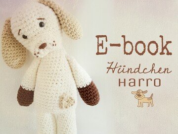 Hund Harro, Häkelanleitung aus der Serie 'ziemlich dicke Freunde - häkeln für Babies und Kleinkinder'