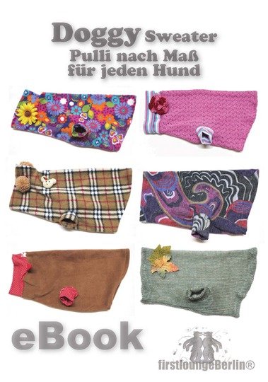 Doggy *** Hunde-Sweater nach Maß eBook Pdf-Datei Nähanleitung & Schnitt-Entwicklung nach Maß Design with LOVE by firstloungeberlin