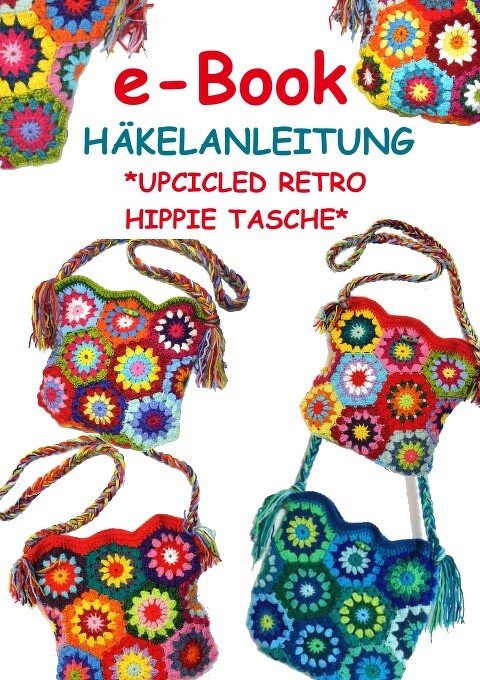 E-Book *upcicled Retro Hippie Tasche* Häkelanleitung, pdf-Datei, Häkeltasche, Granny Square, Sechseck, Hexagon