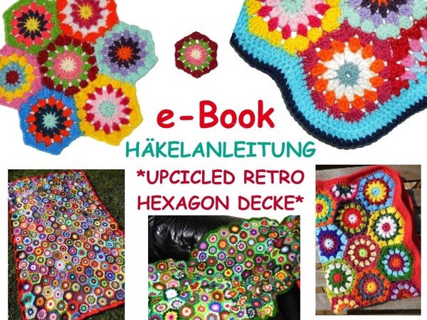 E-Book *Decke - Afghan Upcicled Retro HExAGON* Häkelanleitung, pdf-Datei,  Blanket, Häkeldecke, Granny Square