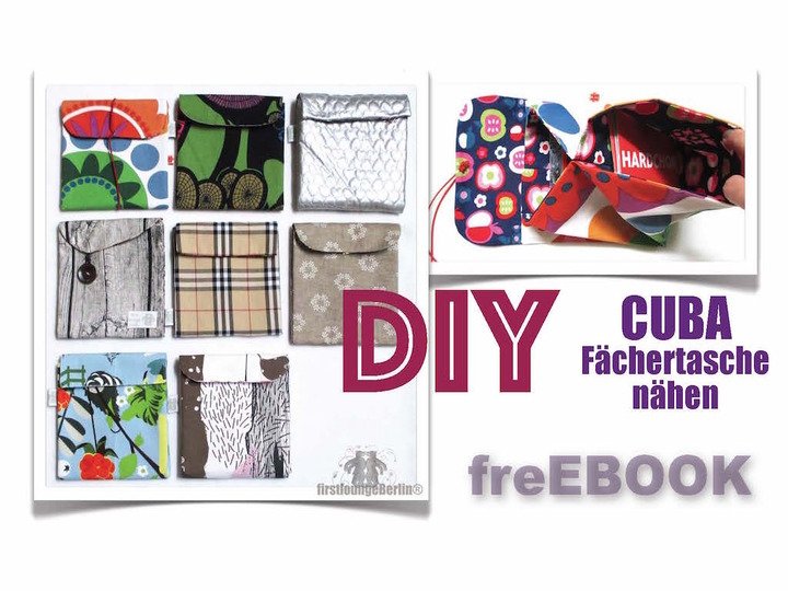 freE-Book Cuba Fächertasche - Gratis PDF-Datei / E-Book mit Link zum ausführlichen Nähvideo von firstloungeberlin