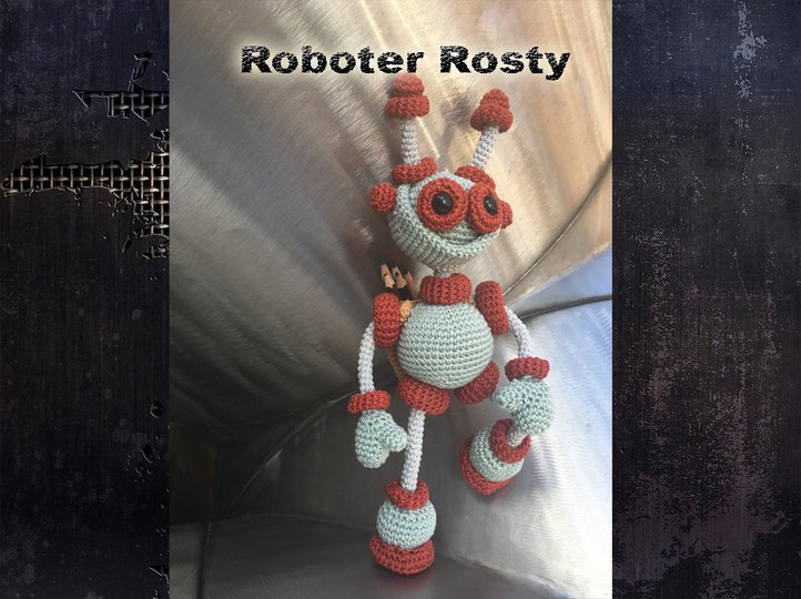 Roboter Rosty Häkelanleitung Amigurumi