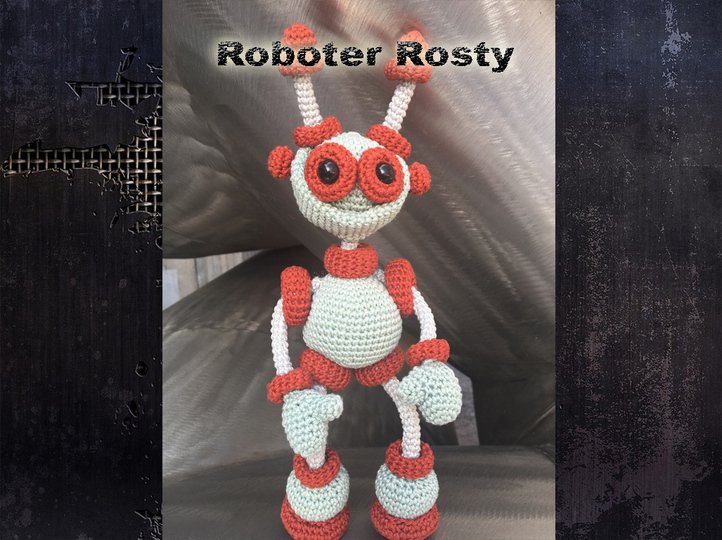 Roboter Rosty Häkelanleitung Amigurumi