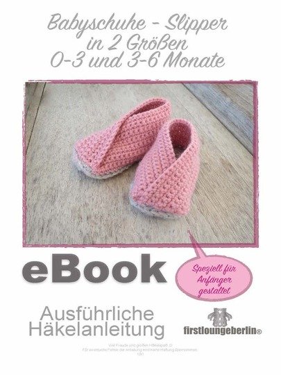 Babyschuhe Häkelschuhe Slipper in 2 Größen - Häkelanleitung für Anfänger von firstloungeberlin