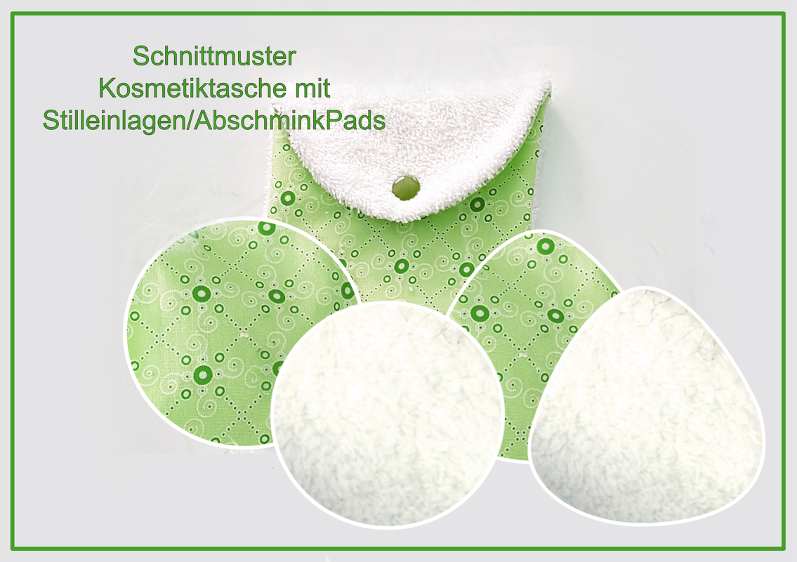 Schnittmuster/Nähanleitung Kosmetiktasche und Stilleinlagen/AbschminkPads