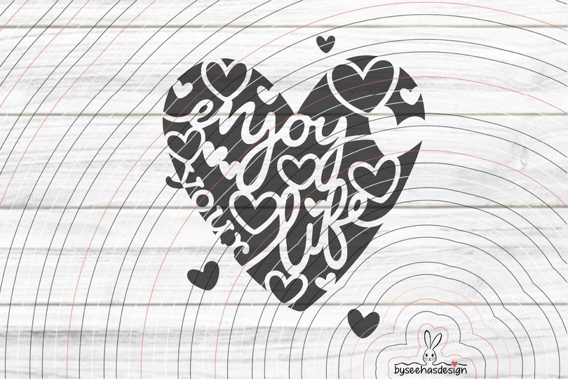 Herz Enjoy your Life Plotterdatei SVG DXF