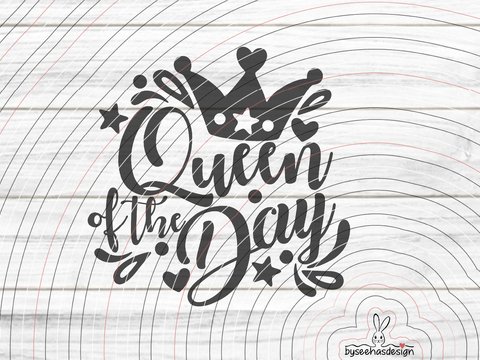 Queen of the Day Plotterdatei SVG DXF