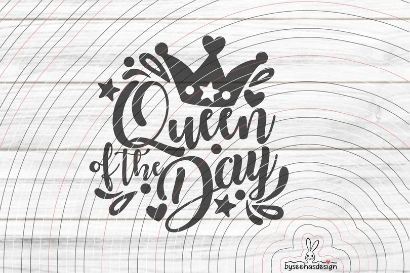 Queen of the Day Plotterdatei SVG DXF