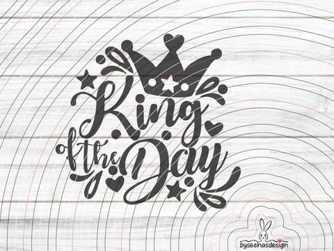 King of the Day Plotterdatei SVG DXF