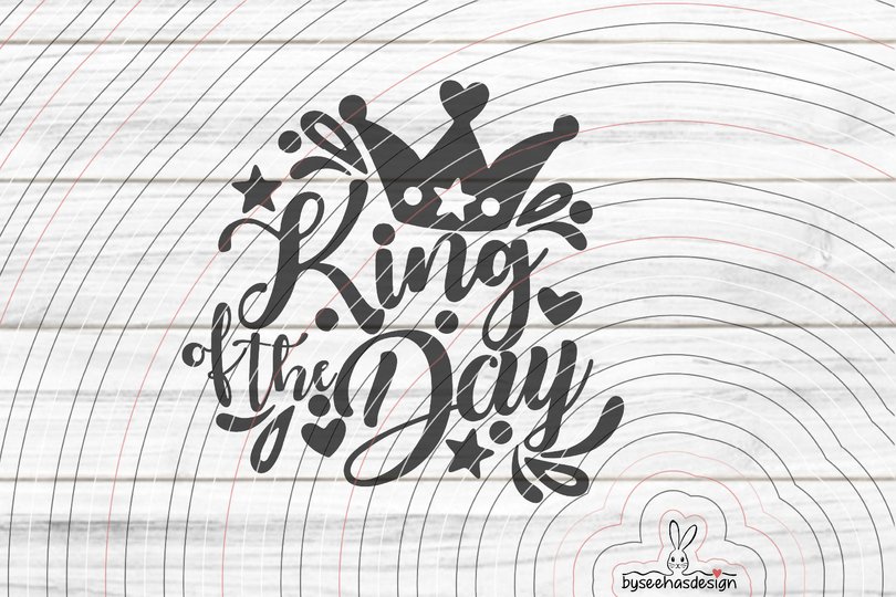 King of the Day Plotterdatei SVG DXF
