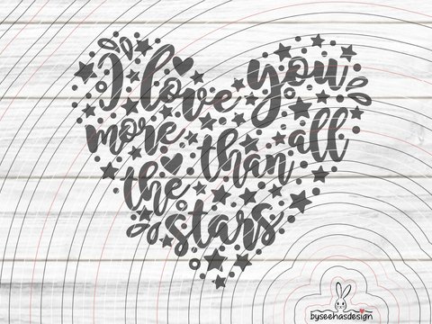 I love You more than stars Plotterdatei SVG DXF
