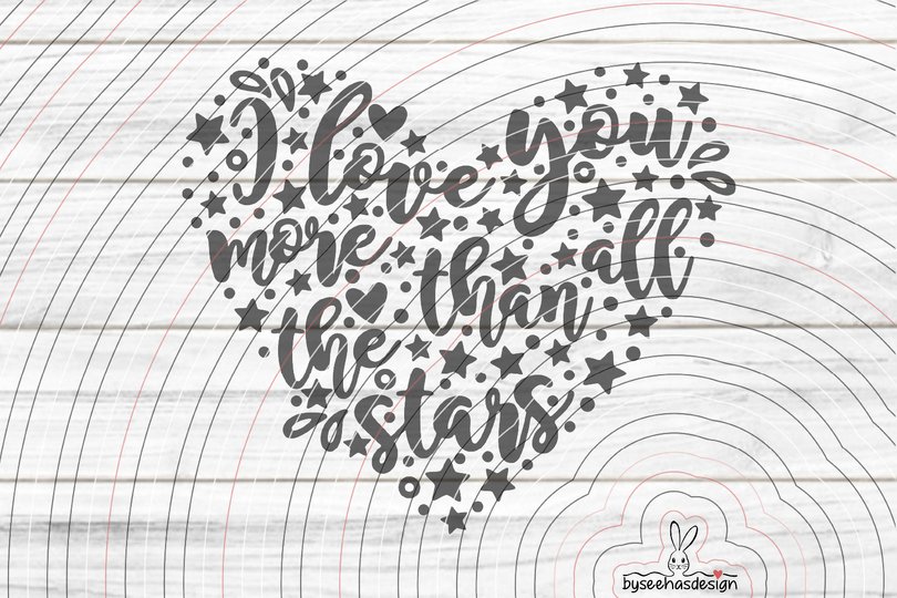 I love You more than stars Plotterdatei SVG DXF