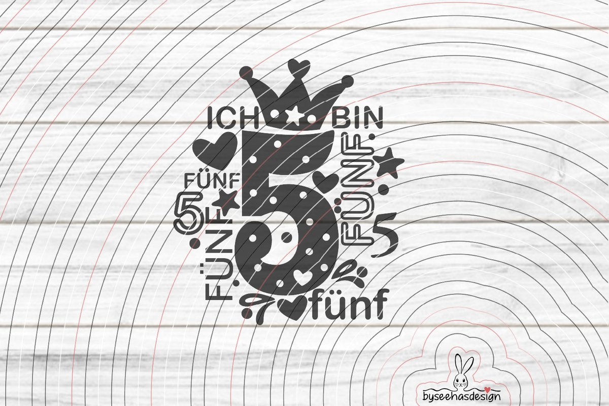 Schwarzes Plottmotiv: große Zahl 5 mit Krone, Herzen, Sternen und den Worten 'Ich bin fünf' auf hellem Hintergrund