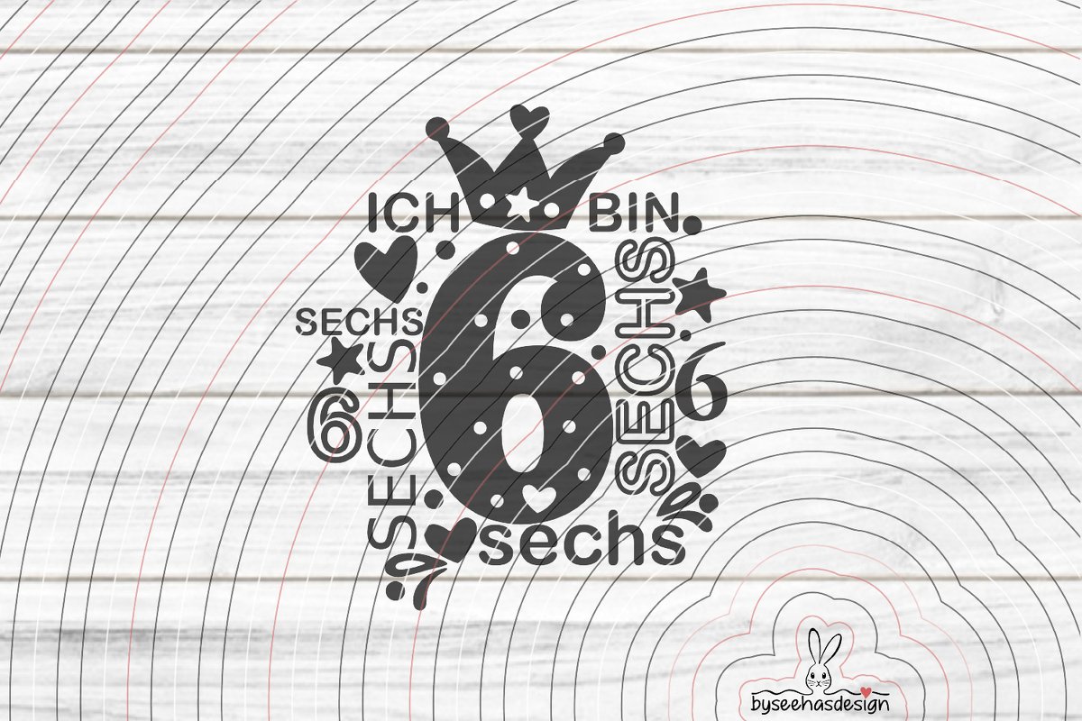 Schwarze Vektorgrafik mit dem Schriftzug 'Ich bin sechs', großer Ziffer 6, Krone, Herzen und Sternen vor hellem Holz-Hintergrund.