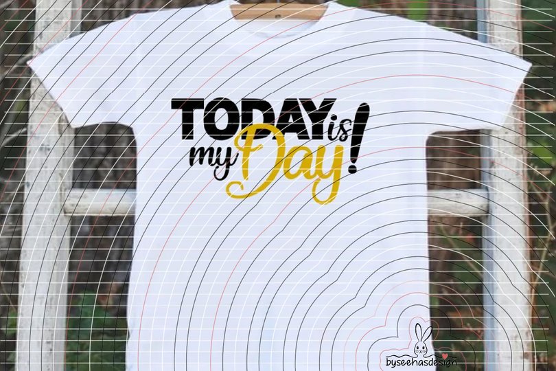 Today is my Day! Plotterdatei SVG DXF