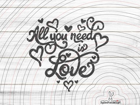 All You need is Love Plotterdatei SVG DXF