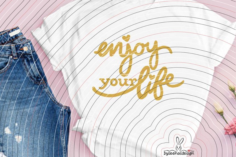 enjoy your life Plotterdatei SVG DXF