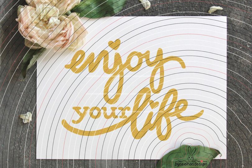 enjoy your life Plotterdatei SVG DXF