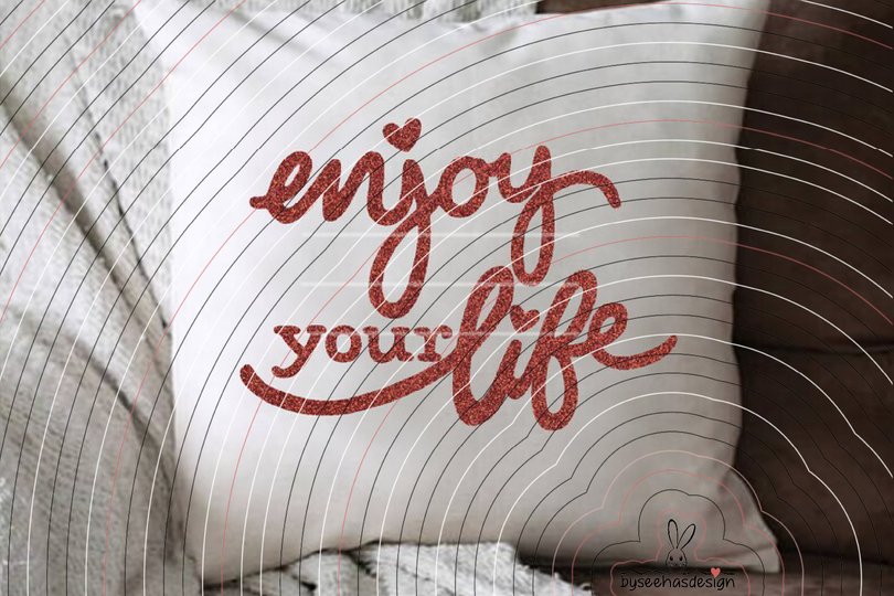 enjoy your life Plotterdatei SVG DXF