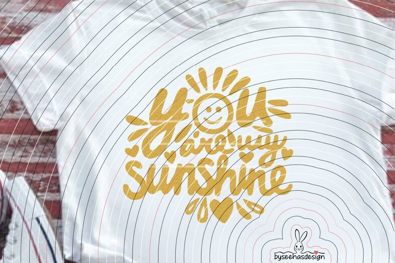You are my Sunshine Plotterdatei SVG DXF
