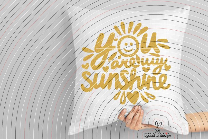 You are my Sunshine Plotterdatei SVG DXF