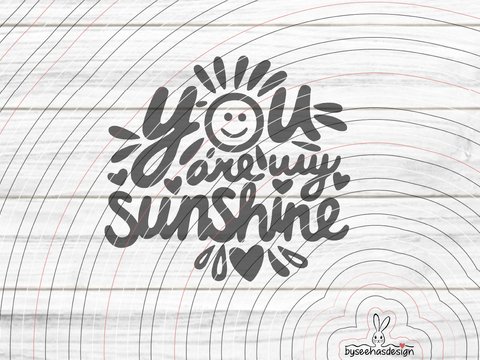 You are my Sunshine Plotterdatei SVG DXF