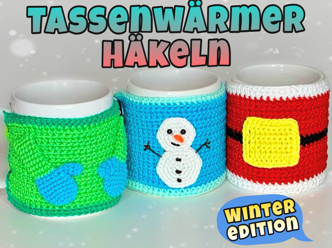 3 Tassenwärmer - Winter Edition Häkelanleitung Kostenlos