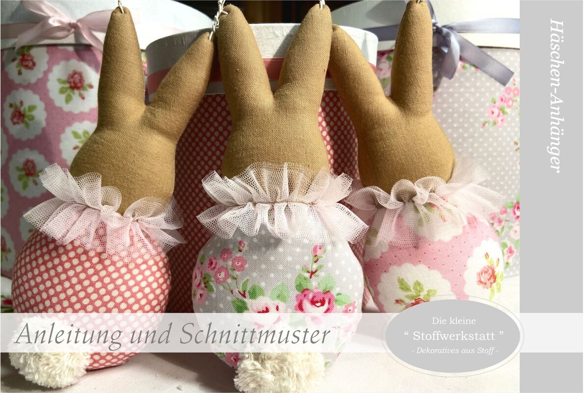 Anleitung und Schnittmuster "Oster- Hasen-Anhänger"