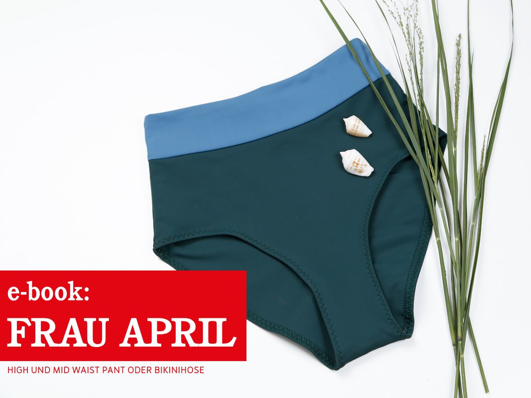 FRAU APRIL • High und Mid Waist Pant oder Bikinihose, e-book
