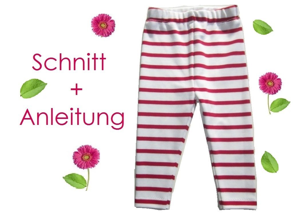 Schnitt und Anleitung Leggings für Babys und Kleinkinder Gr.62-110
