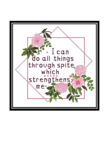 Cross Stitch Pattern, I Can Do All Things Through Spite Which Strengthens