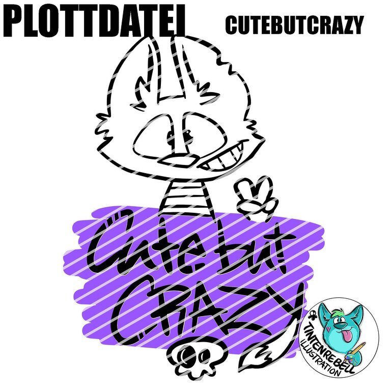 Plotterdatei "Cute but crazy"