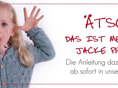 Strickanleitung Kinderjacke Pheline in den Größen 98 bis 128, von 3 - 8 J.