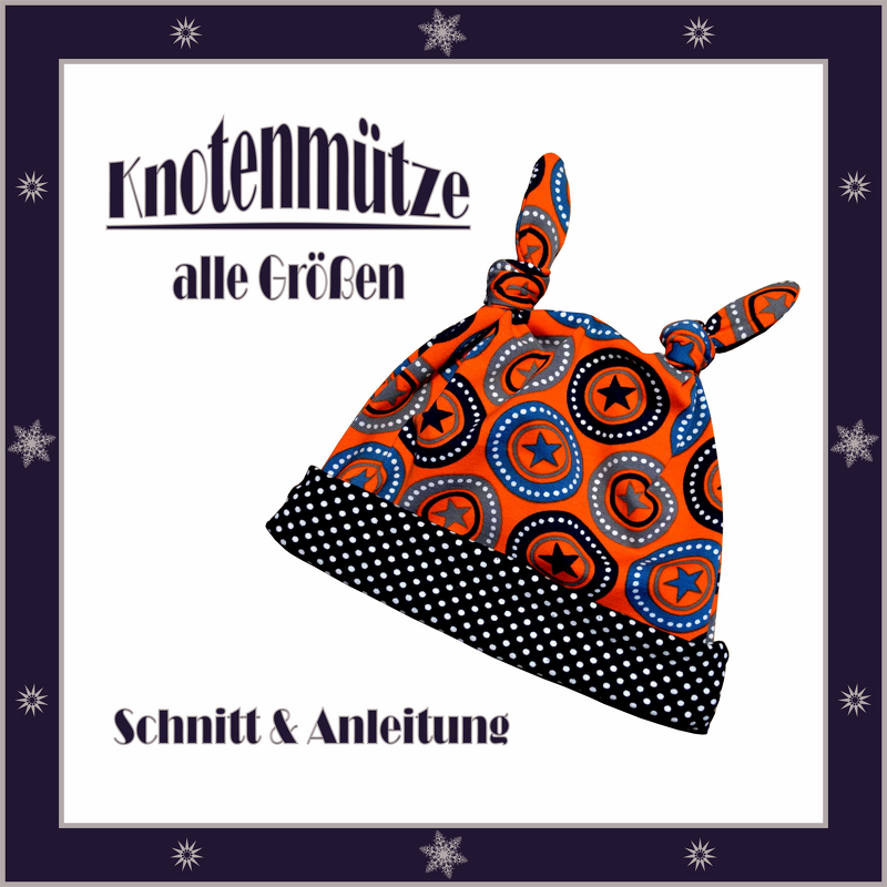Knotenmütze mit Sternen- und Kreis-Print, gepunktetem Umschlag und zwei Knoten, Text 'Schnitt & Anleitung' sichtbar.
