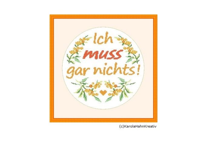 Kreuzstichvorlage "Ich muss gar nichts" - Freche, moderne Stickerei - Bild 2